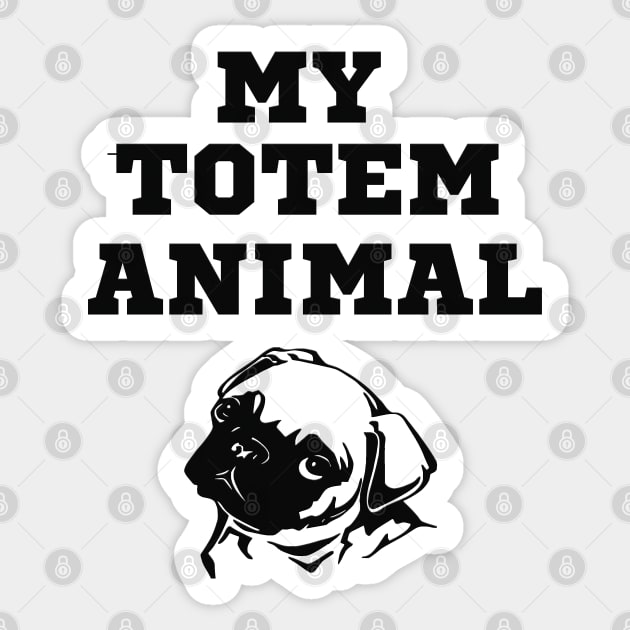 Pug - My Totem Animal Sticker by Kudostees